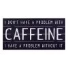 Caffeine Wall Art, 24x12