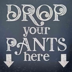 Drop Your Pants Here Laundry Room Humor Canvas Wall Art, 16"