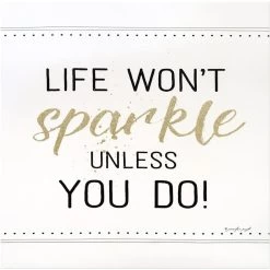 Life Won't Sparkle Unless You Do Glitter Canvas Art, 12"