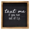 Text Me If You Run Out Of Toilet Paper Framed Wall Art, 10" -Home Decor Shop text me if you run out of toilet paper framed wall art 10